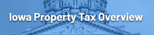 Iowa Department of Revenue - Property Tax Overview